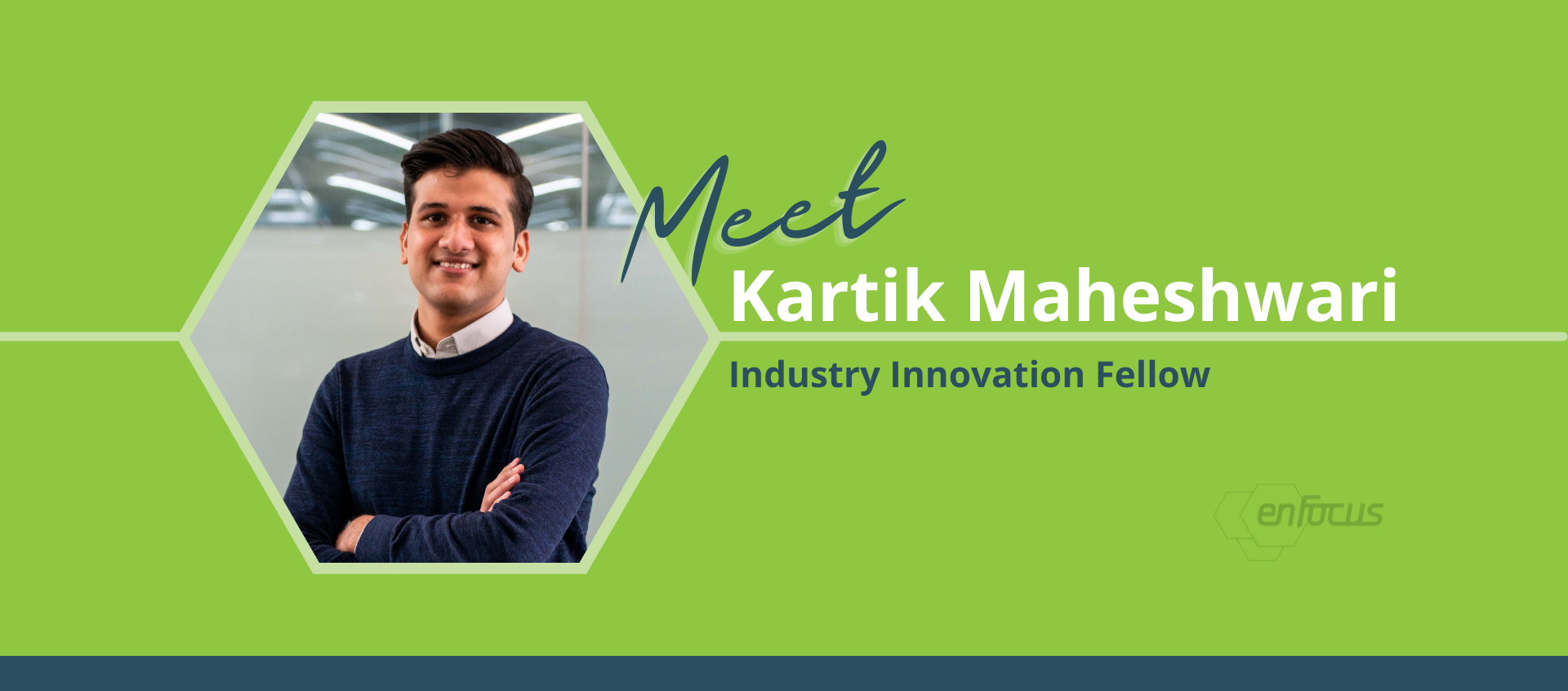 Kartik Leans into enFocus Values of Learning and Ownership